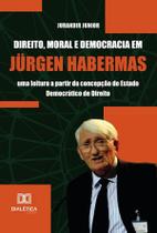 Direito, Moral e Democracia em Jürgen Habermas