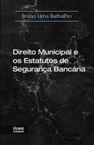 Direito municipal e os estatutos de segurança bancária - 2021