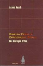 Direito penal e processual penal: uma abordagem critica Direito penal e processual penal: uma abordagem critica