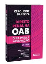 Direito Penal na OAB - Guia para a Aprovação - 2ª Fase Direito Penal na OAB - Guia para a Aprovação - 2ª Fase