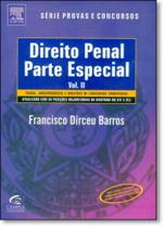 Direito Penal - Parte Especial: Teoria, Jurisprudência e Questões de Concurso Comentadas - Vol.2 Direito Penal - Parte Especial: Teoria, Jurisprudência e Questões de Concurso Comentadas - Vol.2