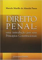 Direito Penal uma Introdução por Seus Princípios Constitucionais - Lumen Juris Direito Penal uma Introdução por Seus Princípios Constitucionais - Lumen Juris