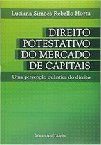 Direito Potestativo do Mercado de Capitais - uma percepção quântica do direito - Lumen Juris