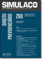 Direito Previdenciário: 260 Questões Inéditas Elaboradas Pelos Autores e Comentadas - Coleção Simulaço