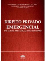 Direito Privado Emergencial das Coisas: das Famílias e das Sucessões - EDITORA PROCESSO