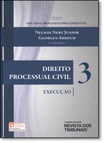 Direito Processual Civil: Execução - Vol.3 - Coleção Doutrina, Processos e Procedimentos