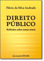 Direito Público: Reflexões Sobre Temas Atuais - LUMEN JURIS