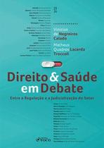 Direito & Saúde em Debate - Entre a Regulação e a Judicialização do Setor - 1ª Ed - 2026 Direito & Saúde em Debate - Entre a Regulação e a Judicialização do Setor - 1ª Ed - 2026