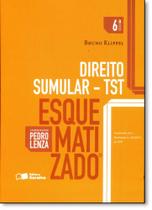 Direito Sumular: Tst - Coleção Esquematizado Direito Sumular: Tst - Coleção Esquematizado