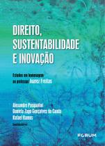 Direito, sustentabilidade e inovação: estudos em homenagem ao professor Juarez Freitas Direito, sustentabilidade e inovação: estudos em homenagem ao professor Juarez Freitas