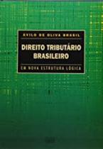 Direito tributario brasileiro em nova estrutura logica Direito tributario brasileiro em nova estrutura logica