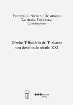 Direito Tributario do Turismo: um desafio do seculo XXI - Marcial Pons