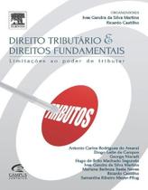 Direito Tributario e Direitos Fundamentais: Limitações ao Poder de Tributar