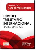 Direito Tributário Internacional: Teoria e Prática - REVISTA DOS TRIBUNAIS