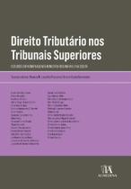Direito Tributário nos Tribunais Superiores Direito Tributário nos Tribunais Superiores