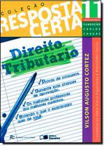 Direito Tributário - Resposta Certa - Vol.11 Direito Tributário - Resposta Certa - Vol.11
