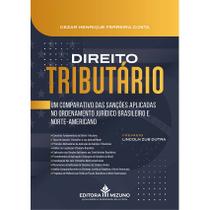 Direito Tributário - Um Comparativo das Sanções Aplicadas no Ordenamento Jurídico Brasileiro e Norte-Americano
