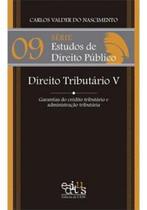 Direito tributário v garantias do crédito tributário e administração tributária