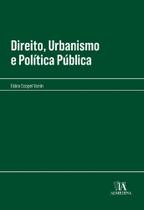 Direito, Urbanismo e Política Pública - 01Ed/22 Direito, Urbanismo e Política Pública - 01Ed/22