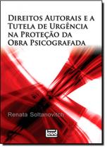 Direitos Autorais e a Tutela de Urgência na Proteção da Obra Psicografada