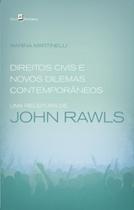 Direitos Civis e Novos Dilemas Contemporâneos: Uma Releitura de John Rawls - PACO EDITORIAL Direitos Civis e Novos Dilemas Contemporâneos: Uma Releitura de John Rawls - PACO EDITORIAL