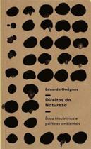Direitos da natureza - etica bioc. e p. ambientais Direitos da natureza - etica bioc. e p. ambientais