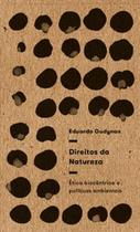 Direitos da natureza: ética biocêntrica e políticas ambientais Direitos da natureza: ética biocêntrica e políticas ambientais