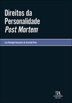 Direitos da personalidade Post Mortem Direitos da personalidade Post Mortem