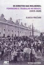 Direitos das Mulheres, Os - Feminismo e Trabalho no Brasil - FGV Direitos das Mulheres, Os - Feminismo e Trabalho no Brasil - FGV