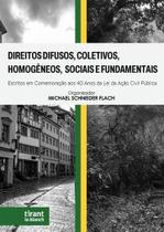Direitos Difusos, Coletivos, Homogêneos, Sociais e Fundamentais