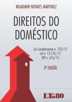 Direitos do Doméstico: Lei Complementar N.150-15, Lei N. 13.135-15 e Mp N. 676-15 - LTR