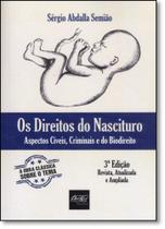 Direitos do Nascituro, Os: Aspectos Cíveis, Criminais e do Biodireito - DEL REY