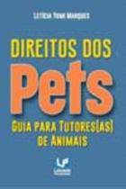 DIREITOS DOS PETS: Guia para Tutores(as) de Animais