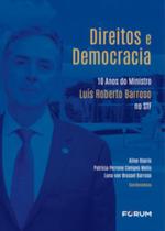 Direitos e democracia - 10 anos do ministro luis r