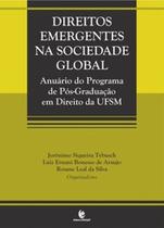 Direitos emergentes na sociedade global: anuário do programa de pós-graduação em direito da UFSM - UNIJUI