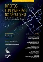 Direitos Fundamentais no Século XXI - Desafios Contemporâneos Direitos Fundamentais no Século XXI - Desafios Contemporâneos