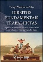 Direitos Fundamentais Trabalhistas - Lumen Juris