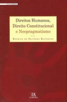 Direitos Humanos, Direito Constitucional e Neopragmatismo