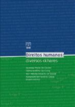 Direitos Humanos. Diversos Olhares - UNB