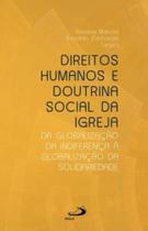 Direitos Humanos E Doutrina Social Da Igreja - - PAULUS