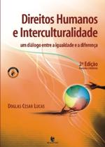 Direitos humanos e interculturalidade 2.ed - UNIJUI - EDITORA