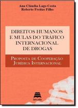 Direitos Humanos e Mulas do Tráfico Internacional de Drogas: Proposta de Cooperação Jurídica Internacional - GAZETA JURIDICA