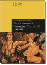 Direitos Humanos em Dissertacões e Teses da Usp 1934 - 1999 - Coleção Cadernos Cpc