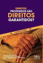 Direitos protegidos são direitos garantidos