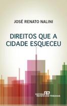Direitos Que A Cidade Esqueceu - Editora Revista Dos Tribunais Direitos Que A Cidade Esqueceu - Editora Revista Dos Tribunais