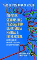 Direitos sexuais das pessoas com deficiencia mental e intelectual - EDITORA REVISTA DOS TRIBUNAIS