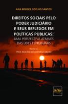 Direitos sociais pelo poder judiciário e seus reflexos em políticas públicas: uma perspectiva através das lides estruturais