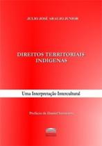 Direitos territoriais indígenas: uma interpretação intercultural - EDITORA PROCESSO