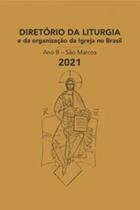 Diretório Da Liturgia - Ano B - São Marcos 2021 Diretório Da Liturgia - Ano B - São Marcos 2021