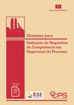 Diretrizes para Definição de Requisitos de Competência Em Segurança de Processo - Interciência